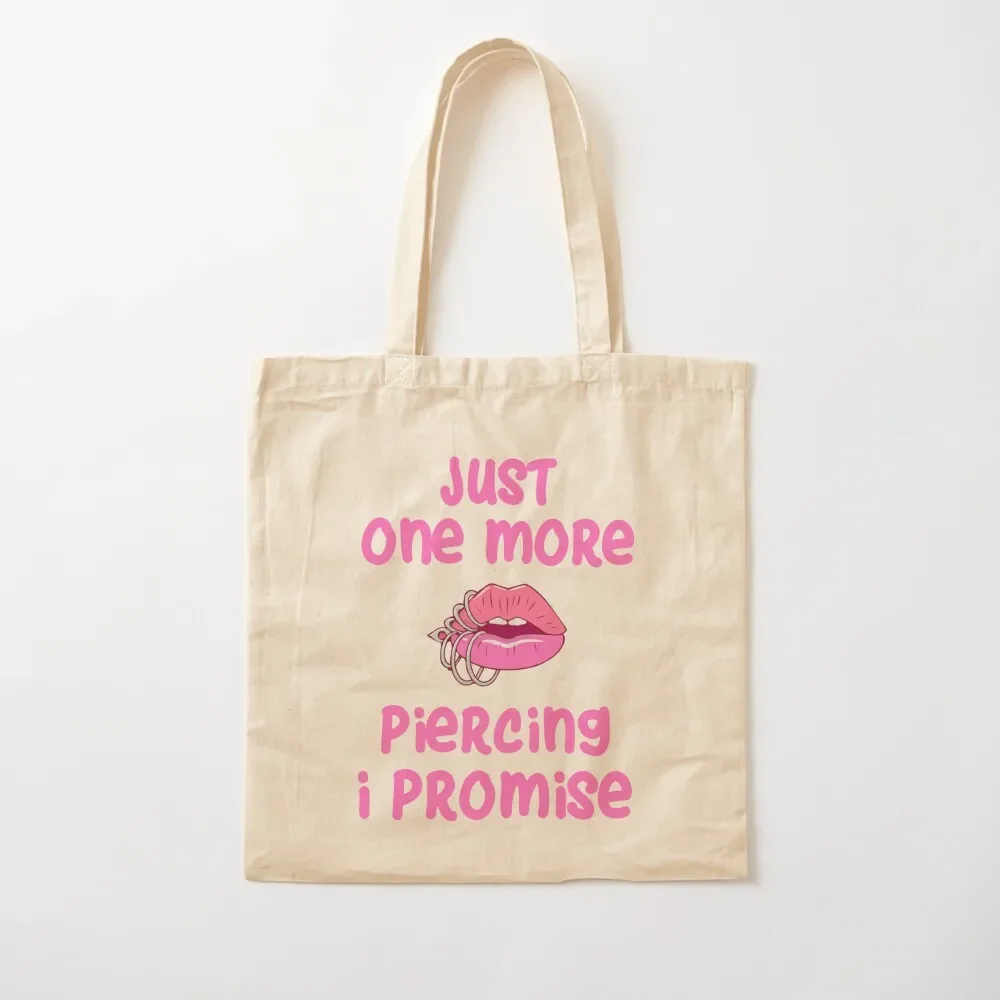 Just One More Piercing Tote Bag tote bags cloth bags Large bags for women Women's Bag