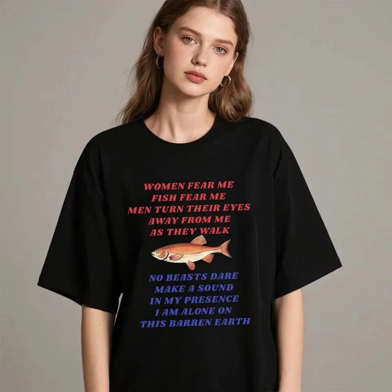 Women Fear Me Fish Fear Me T-shirt Fishing Meme T Shirt Weird Funny Fishing T-shirts Summer Short Sleeve Printed Tshirt Y2K Top