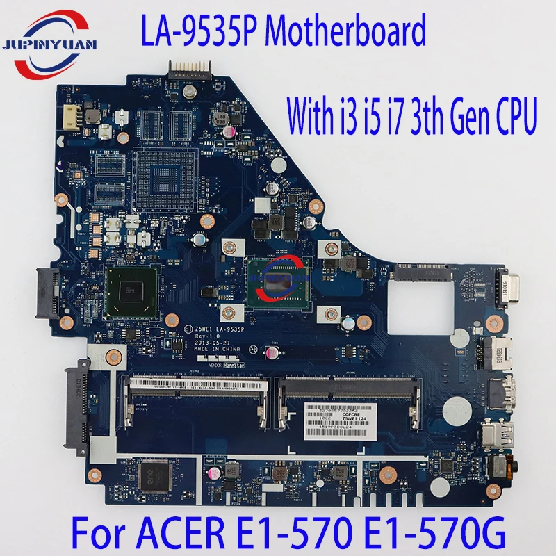 

LA-9535P материнская плата. Для ACER E1-570 E1-570G Материнская плата ноутбука. С ЦП i3 i5 i7 3-го поколения Amd GT740M/GT720M gpu.100% тестовая работа