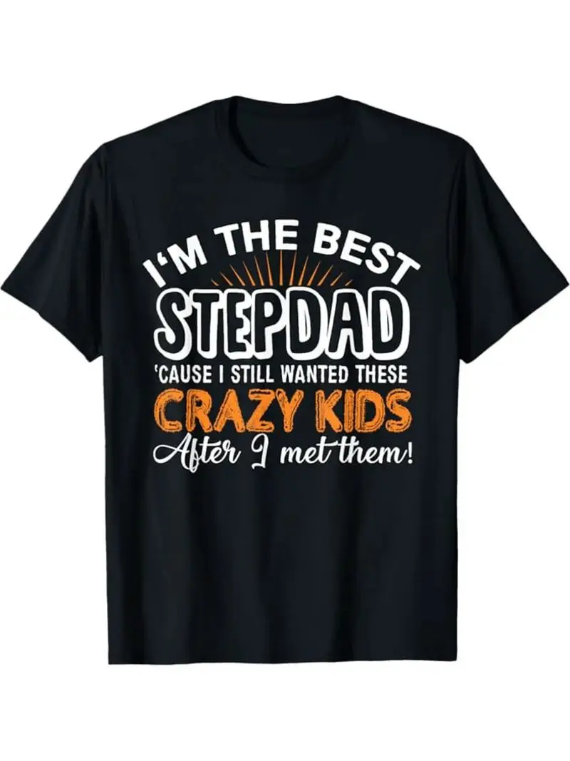 Funny Stepdad Gift T-Shirt I'm The Best Stepdad Bold Text Tee Father's Day Short Sleeve Tee, Birthday Gift, All Season 220G