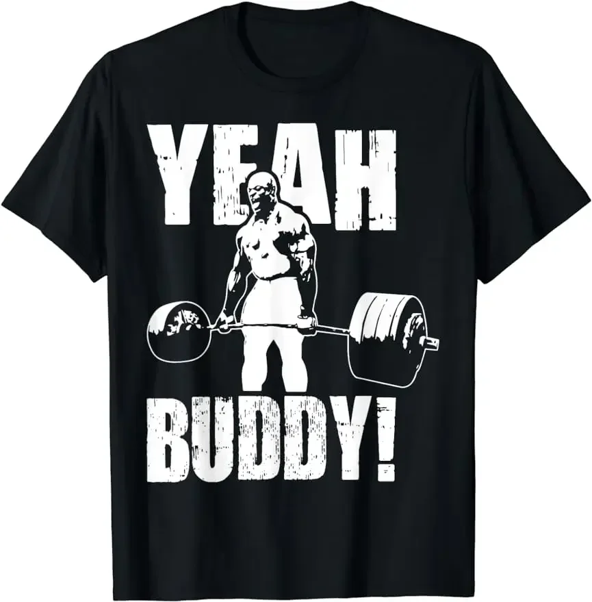 

Yeah Buddy Ronnie Coleman Gym Motivational T-Shirt Unisex Style Shirts for Men Clothing Tees Tops Vintage Custom Printed TShirt