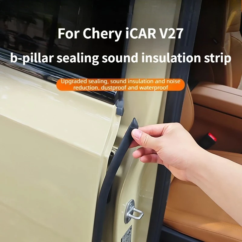 

For Chery iCAR V27 2026 B-Pillar Sealing Soundproof Dustproof Shock-Absorbing Strip Modification Accessory