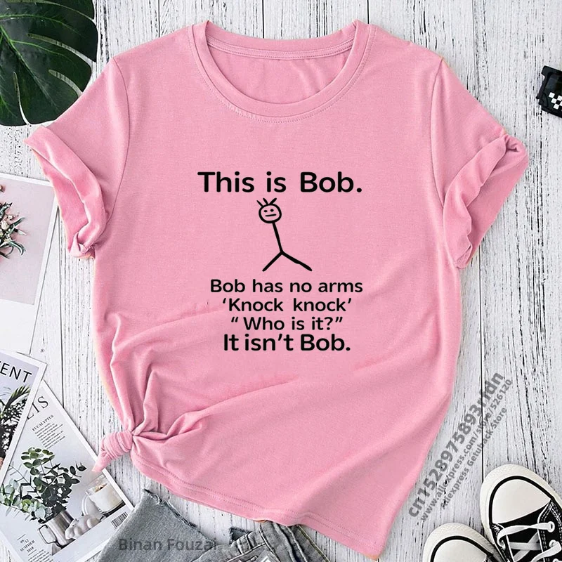 This Is Bob Has No Arms Funny T Shirt Women Short Sleeve Top Harajuku Graphic Tee Shirt Female Fashion 2023 Clothes Woman Tshirt