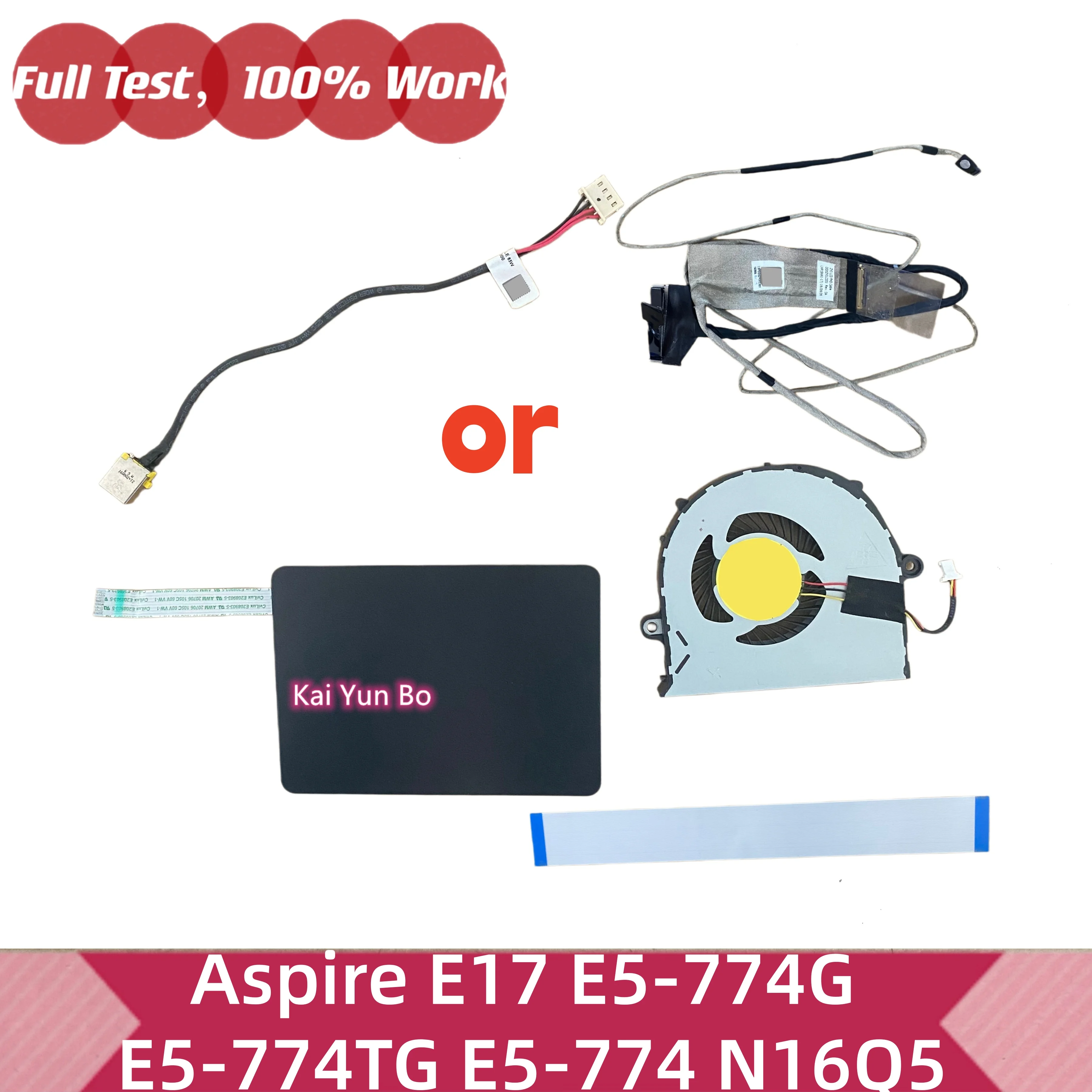 Cable de vídeo LCD, panel táctil, Cable de Audio USB, conector de alimentación Dc IN, ventilador para Acer Aspire E17 E5-774G E5-774TG E5-774 N16Q5 DD0ZYJLC001 DD0ZYJLC000 DD0ZYJLC002 DD0ZYJAD000 DD0ZYJAD001 NC.24611.0