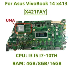 X421FAY/X421FL motherboard for Asus VivoBook 14 X413 Laptop with CPU: I3 I5 I7-10TH UMA RAM: 4GB/8GB/16GB 100% test ok shipped