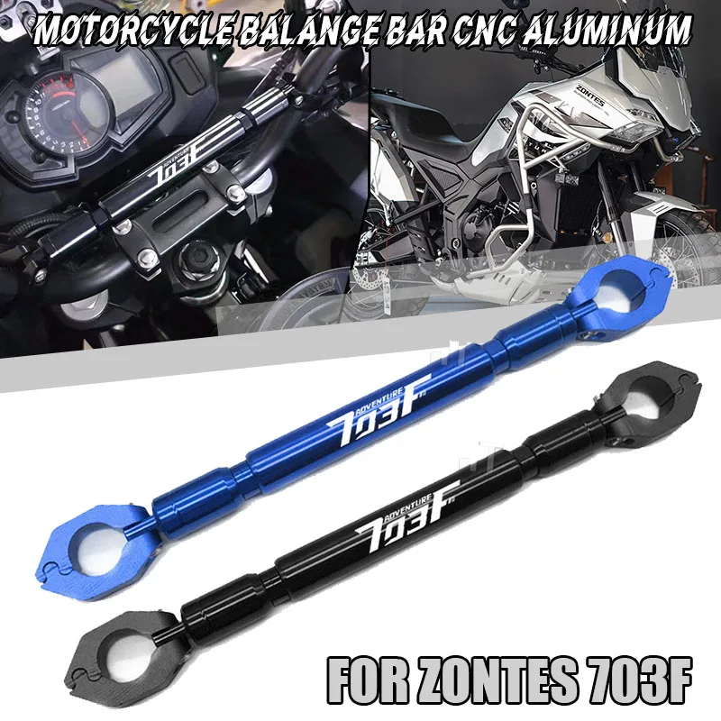 

For ZONTES 703F ADV 703FADVENTURE 2024 2025 2026 Motorcycle Handlebar Adjustable Balance Gips Handle Cross Bar Steering Wheel