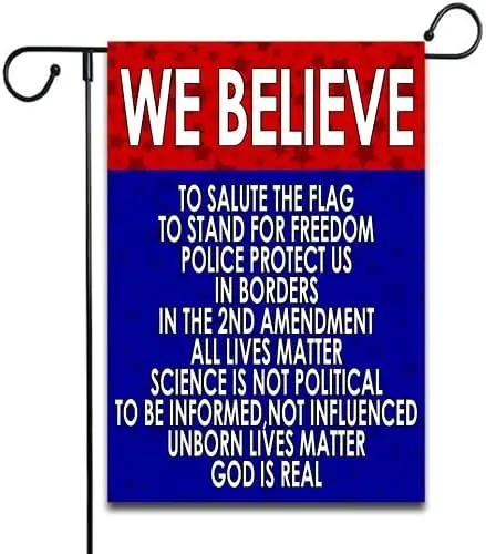 Conservative We Believe Yard Sign 2nd Amendment Yard sign god is Real Flag All Lives Matter Flag Funny flag Funny Warning Garden