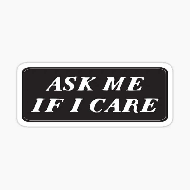 Cool Funny Motorcycle Helmet Text - Ask Me If I Care Sticker for Laptop Decor Bedroom Car Cute Cartoon Art Fashionable Public