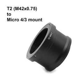 T2-M4/3 for T2 (M42x0.75) mount - Micro 4/3 Mount Adapter Ring T2-MFT T-M4/3 T-MFT for G GX GF GH E-M E-P series for Telescope