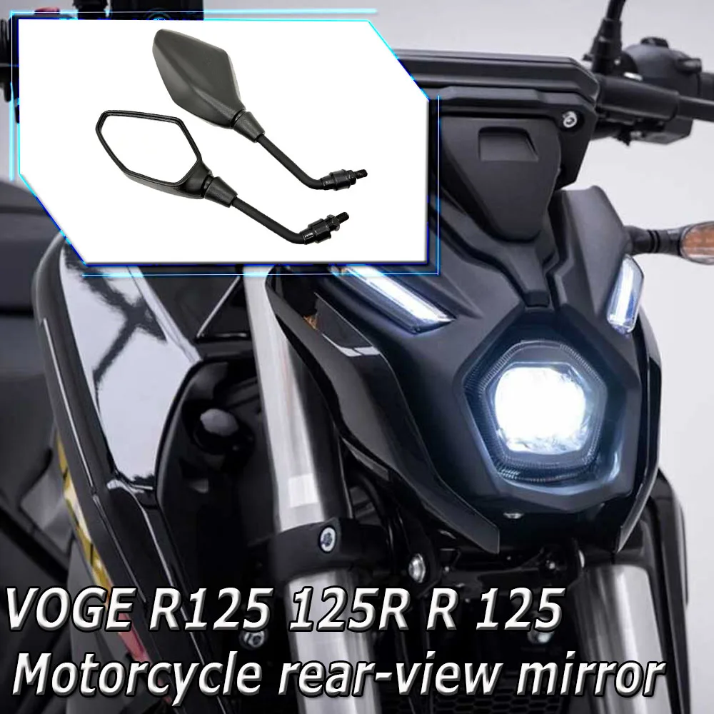 

Зеркала заднего вида для мотоциклов VOGE R125 125R R 125, боковые зеркала, зеркала заднего обзора, задние зеркала ﻿