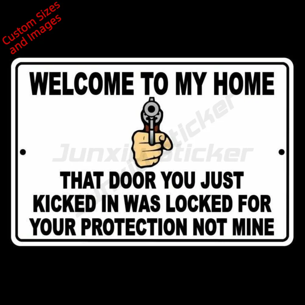 Welcome To My Home Door You Kicked Was For Your Protection Not Mine Vinyl Sticker Waterproof UV Resistant Decal For Entrance