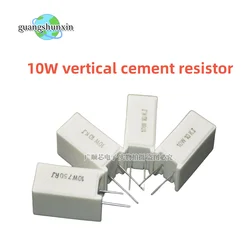 10PCS 10W vertical ceramic cement resistor 0.1/0.5/1/1.5/2/3.3/4.7/5.1/5.6/6.8/7.5/8/10R