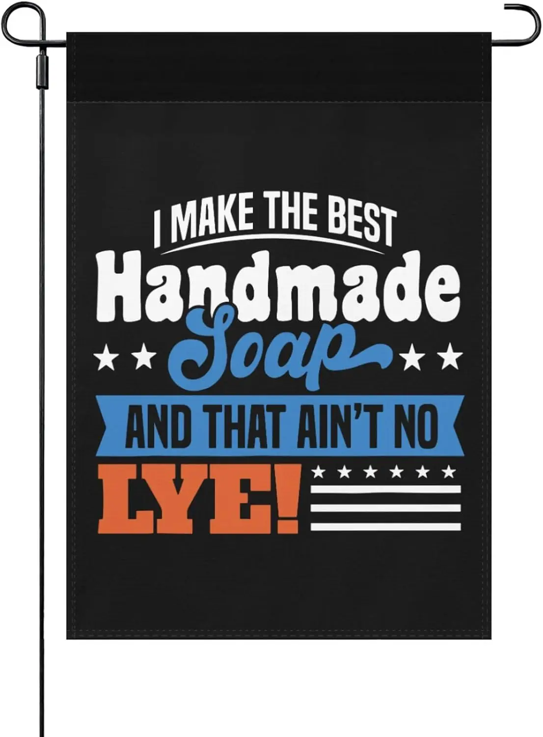 أنا أعظم الصابون المصنوع يدويًا وأنا لا يعيون، علم ساحة الحديقة مزدوج الجوانب، أعلام حديقة مضحكة عتيقة لحمام السباحة LLE #1