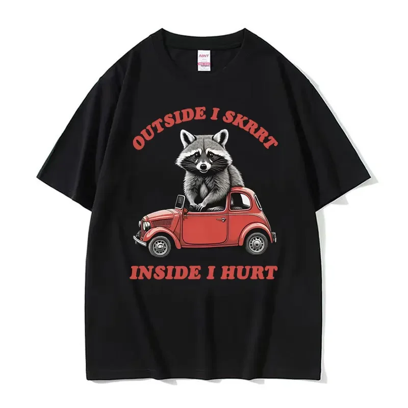 Outside I Skrrt Inside I Hurt Unisex T-shirts Funny Raccoon Meme Sassy Graphic T Shirt Men's Vintage Cotton Short Sleeve T-shirt