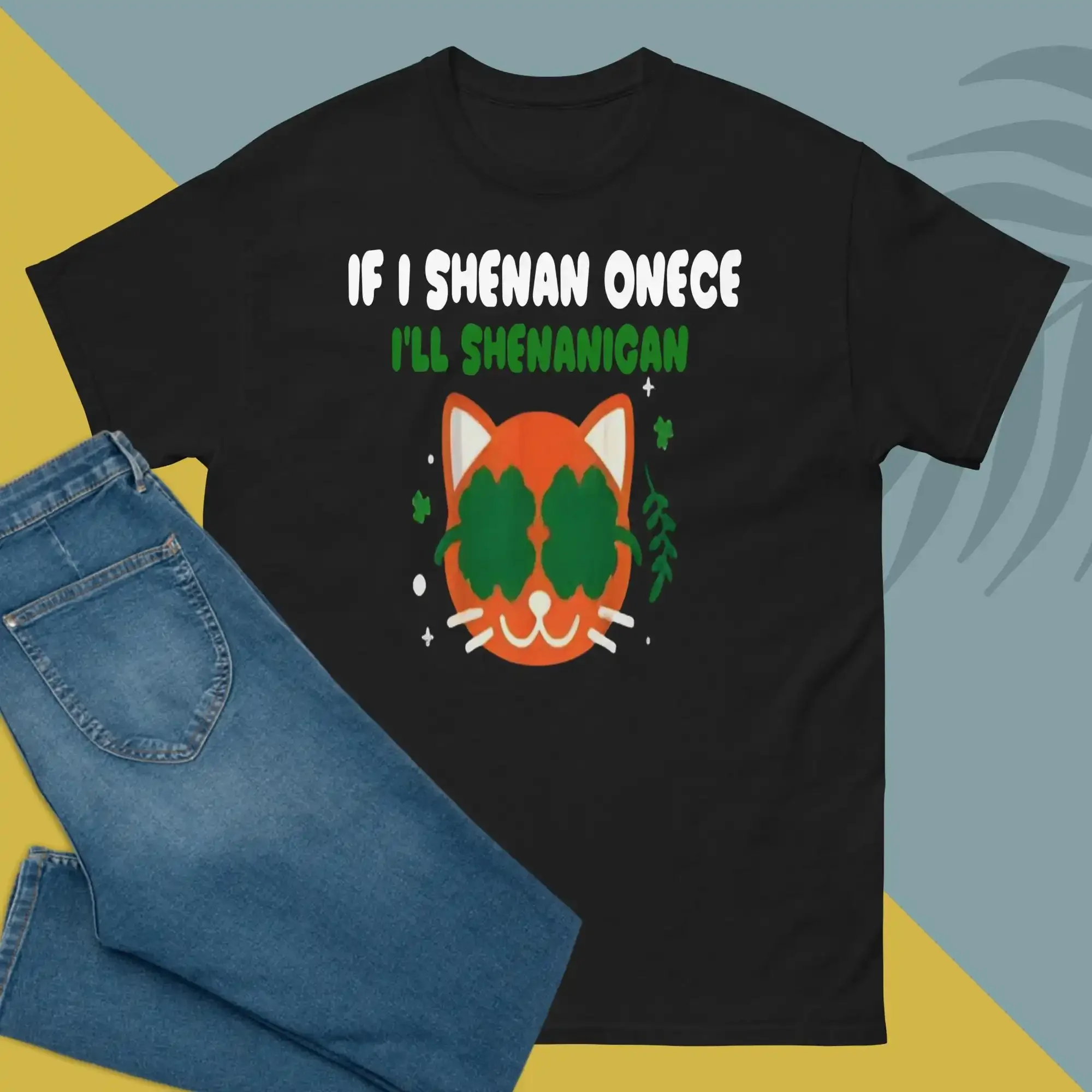 St Patricks Day If I Shenan Once ll Shenanigan Funny cat T Shirt