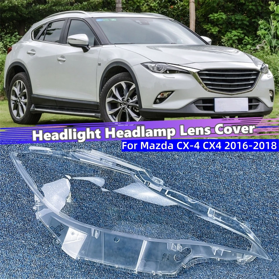 

For Mazda CX-4 CX4 2016 2017 2018 Accessories Car Front Headlight Shell Glass Shell Car Front Headlight Lens Cover Lights Shell