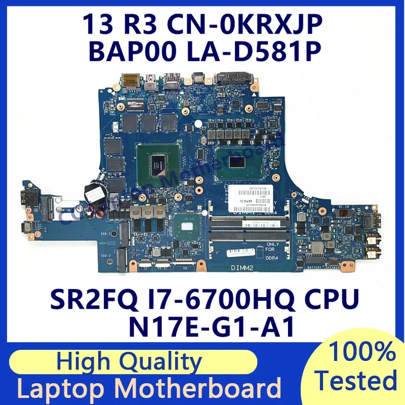 CN-0KRXJP 0KRXJP KRXJP Pour Dell 13 R3 Carte Mère D'ordinateur Portable Avec SR2FQ I7-6700HQ CPU N17E-G1-A1 BAP00 LA-D581P 100% Complet Testé Bon