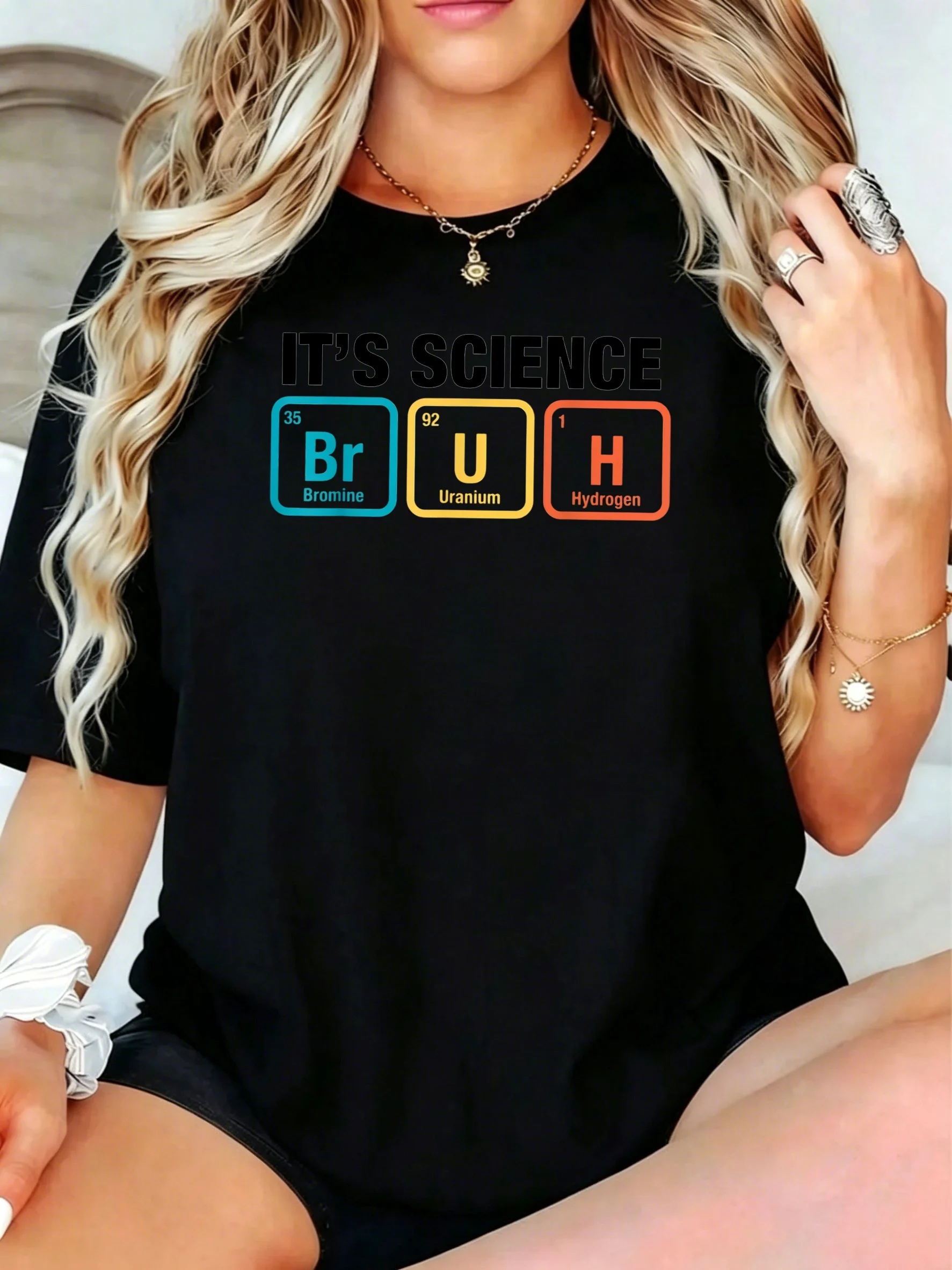1Pcs Plus Size Women T-Shirt, It's Science Bromine Uranium Hydrogen Shirt, Loose Type Shirt for Women