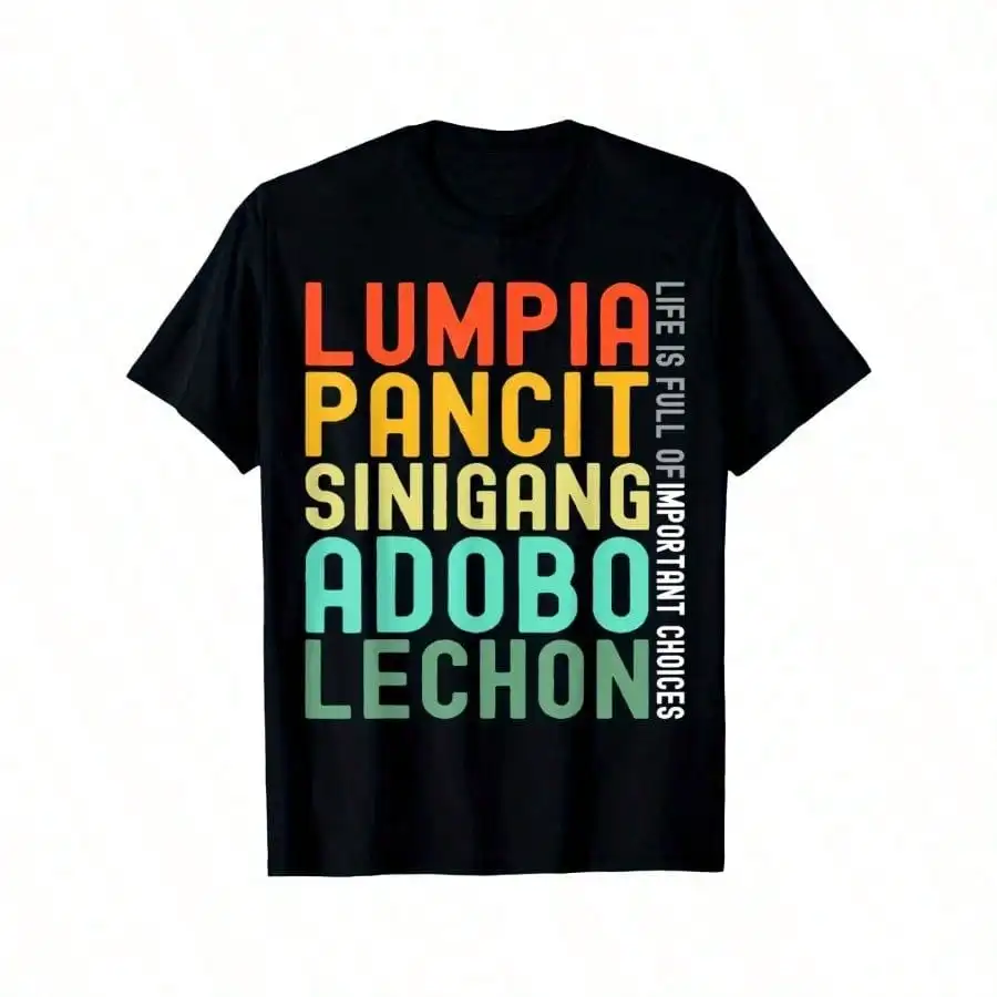

Filipino Food T-Shirt - Philippine Lumpia Pancit Sinigang Adobo Lechon