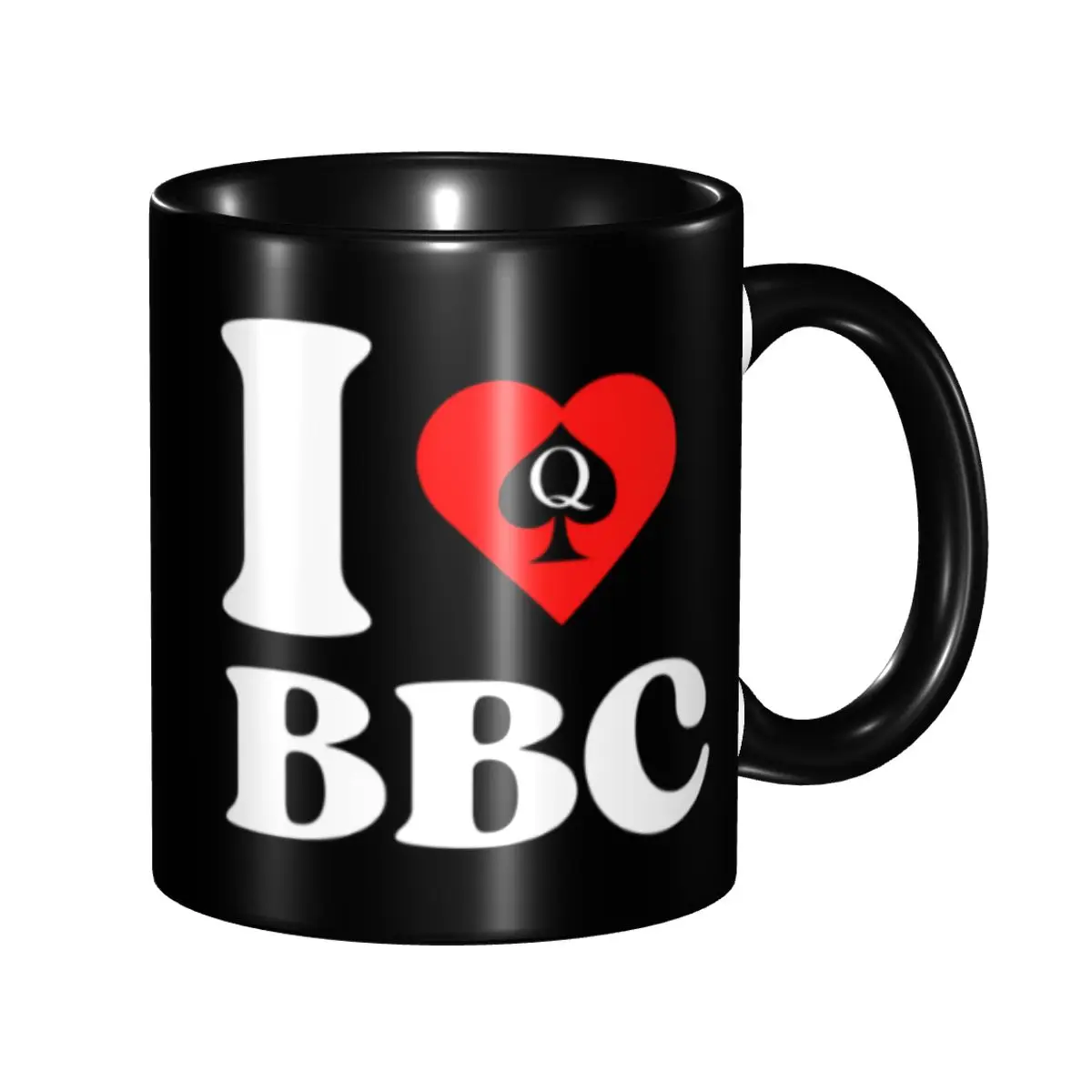 I Love BBC Mug Customized Queen Of Spades Ceramic Coffee Mug Creative Present