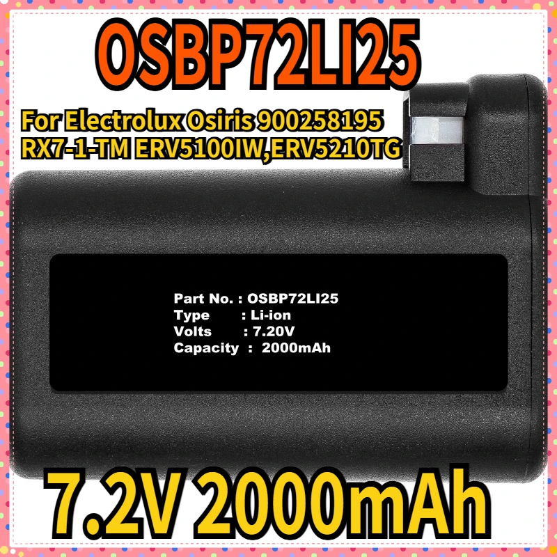 

Vacuum Cleaner Battery 7.2V 2000mAh OSBP72LI25 for Electrolux Osiris 900258195 RX7-1-TM,ERV5100IW,ERV5210TG,PI91-5SGM,PI92-4STN