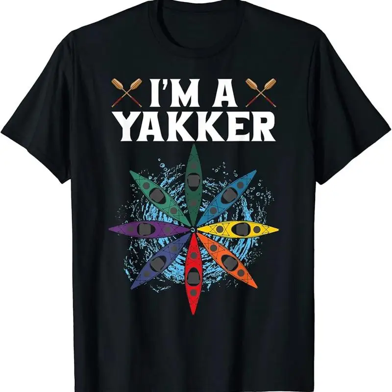 I'm A Yakker Cool Kayak Kayaking Canoe River Gift T-Shirt