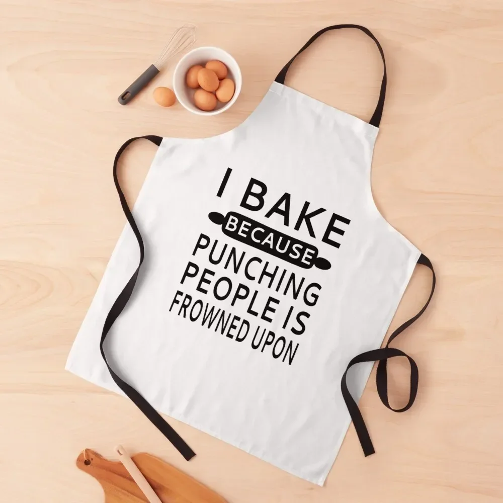 

I Bake Because Punching People Is Frowned Upon Apron japanese style home women For Men with personal logo Apron