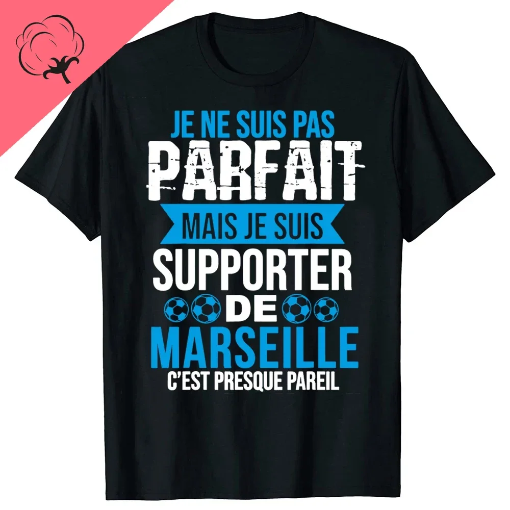 Funny De Marseille Je Ne Suis Pas Parfait Mais T Shirts Summer Style Graphic Short Sleeve Birthday Gifts T-shirt Streetwear