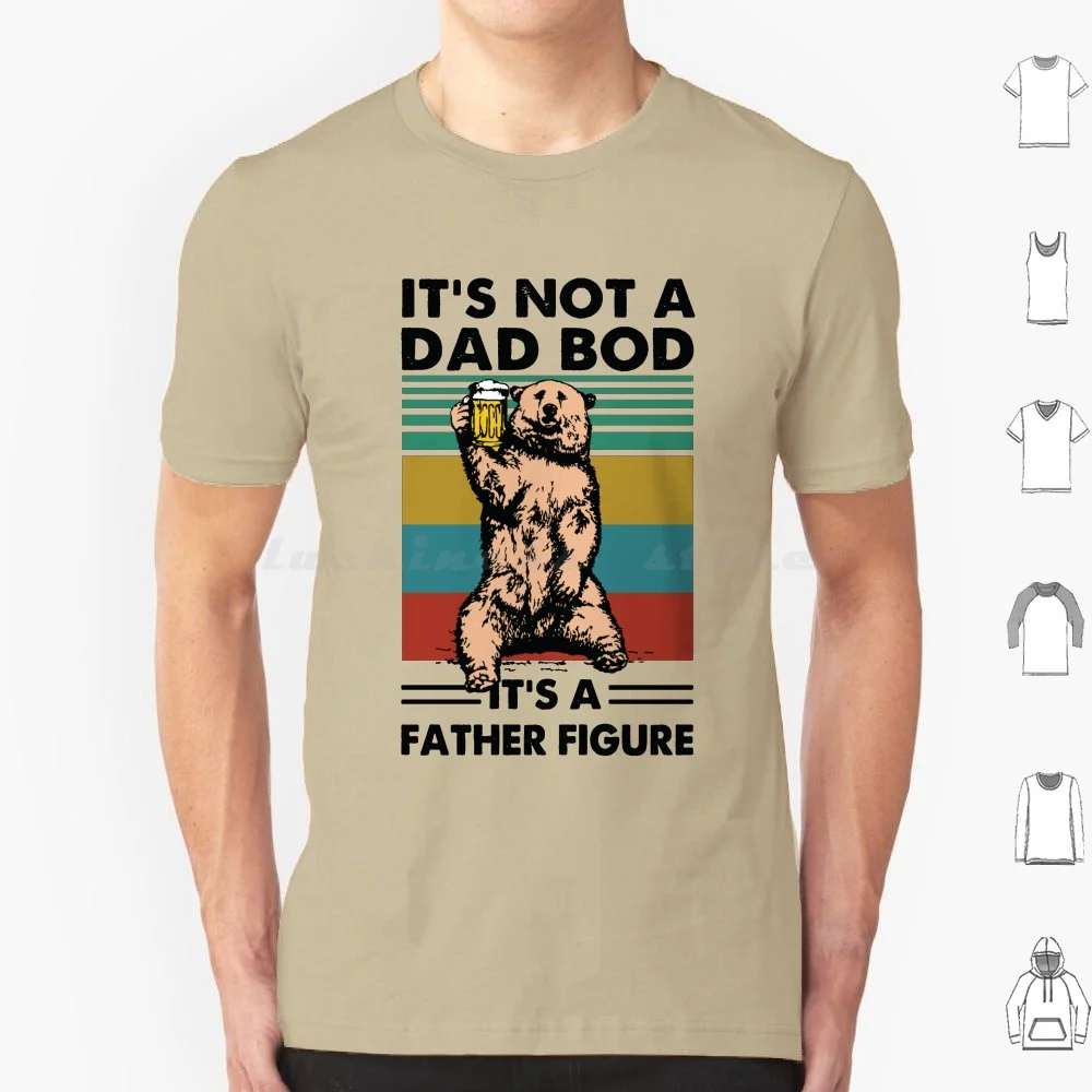 It’s Not A Dad Bod It’s A Father Figure Bear , Father’s Day T Shirt 6xl Cotton Cool Tee Father Figure Father Figure Fathers Day