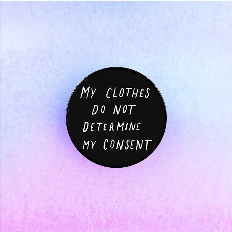 1pc My Clothes Do Not Determine Printed Pin Custom Funny Brooches Shirt Lapel Cute Badge Cartoon pins for Lover Girl Friends