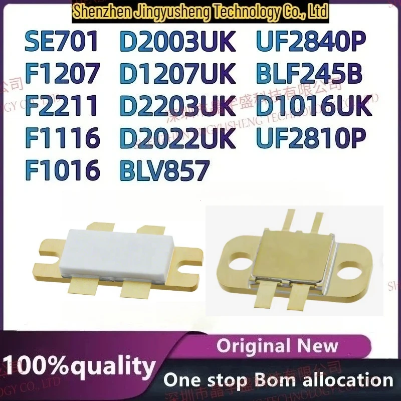 

BLV857 D1207UK D2203UK D2022UK D1016UK D2003UK F2211 F1207 BLF245B F1116 F1016 UF2840P SE701 UF2810P New Original Chip