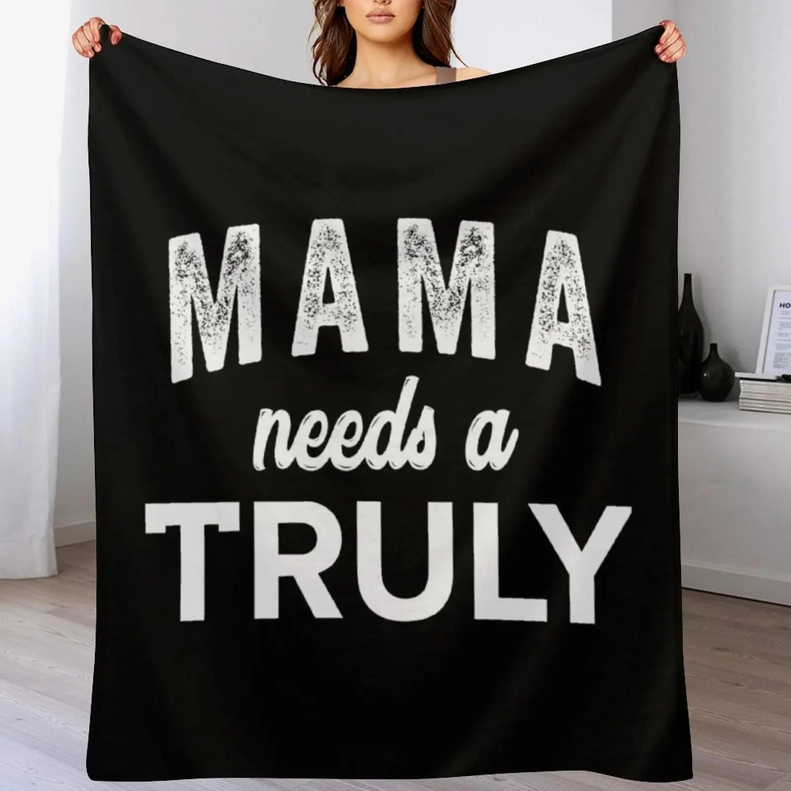 

mama need a truly ; truly seltzer Throw Blanket Durable Warm Blanket for Daily Home Use