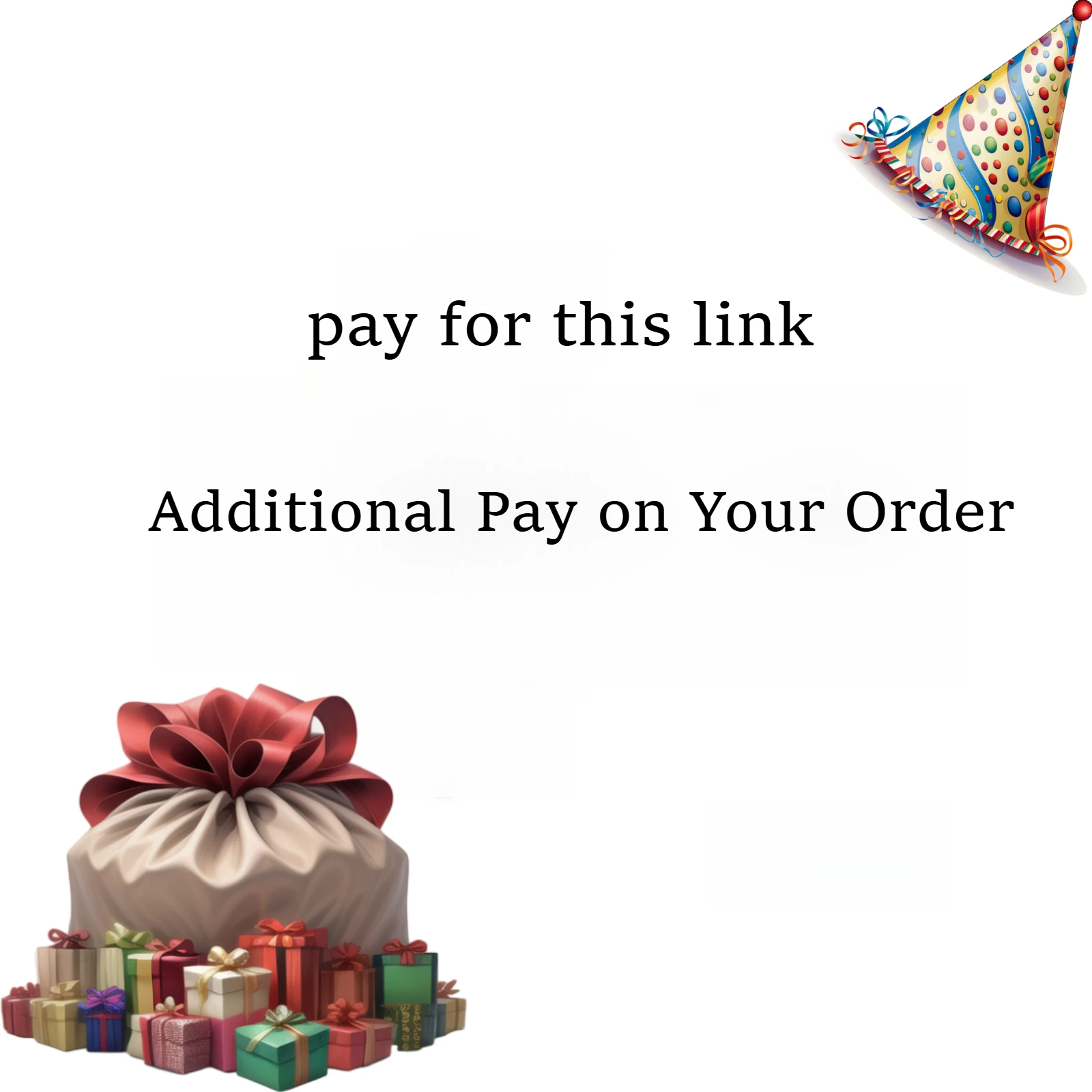 

Additional Pay on Your Order pay for this link