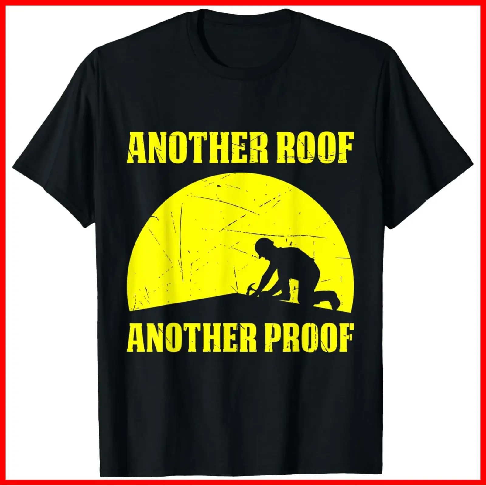 Another Roof Proof Roofing Craftsman Funny Worker Black Cotton T Shirt vintage Washed Comfortable streetwear Unisex Slightly