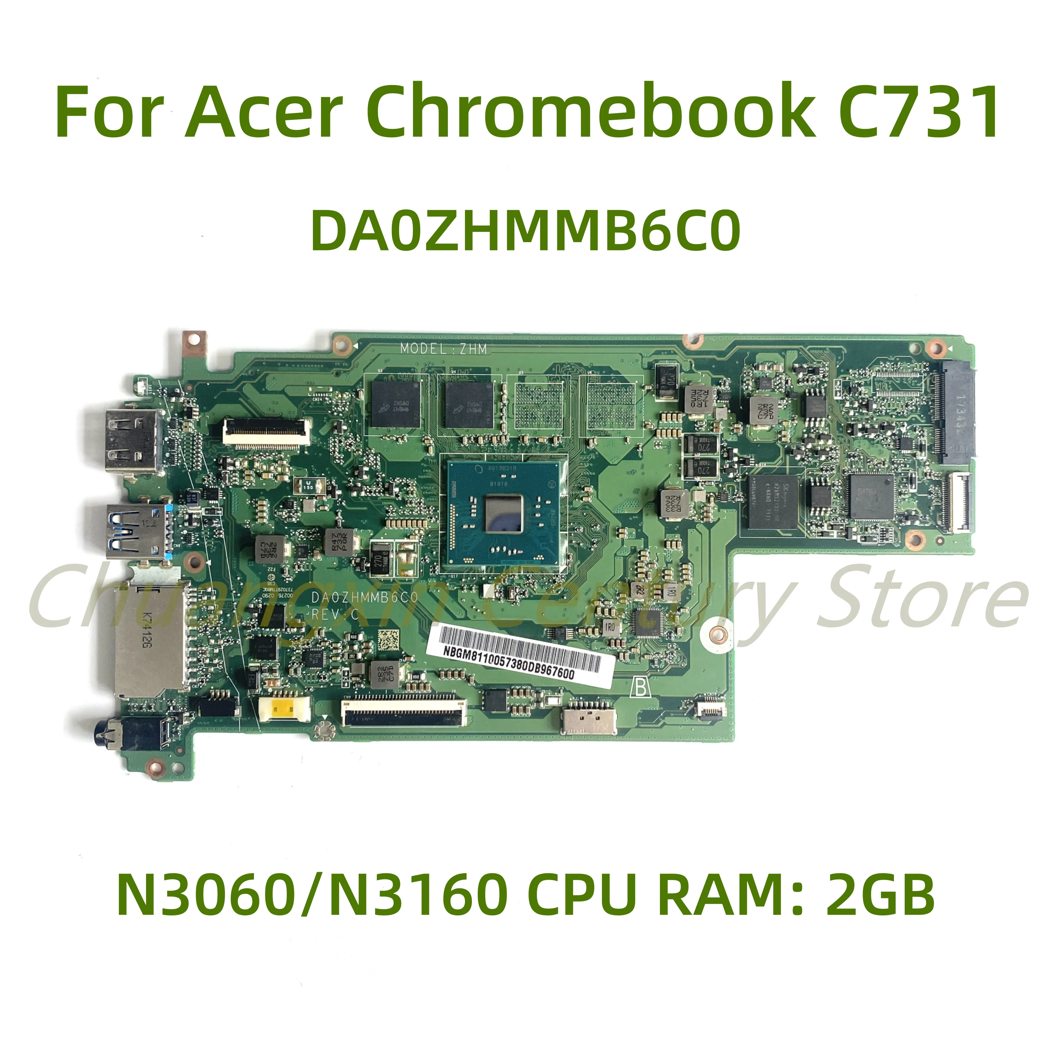 

Подходит для ноутбука Acer Chromebook C731 CB311-7H, материнская плата DA0ZHMMB6C0 с процессором N3060/N3160, ОЗУ: 2 Гб, 100% Протестировано, Полная работа