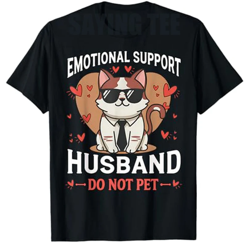 

Emotional Support Husband Do Not Pet T-Shirt Humor Funny Cat Dad Graphic Outfit Men's Fashion Y2k Novelty Gift Summer Saying Tee