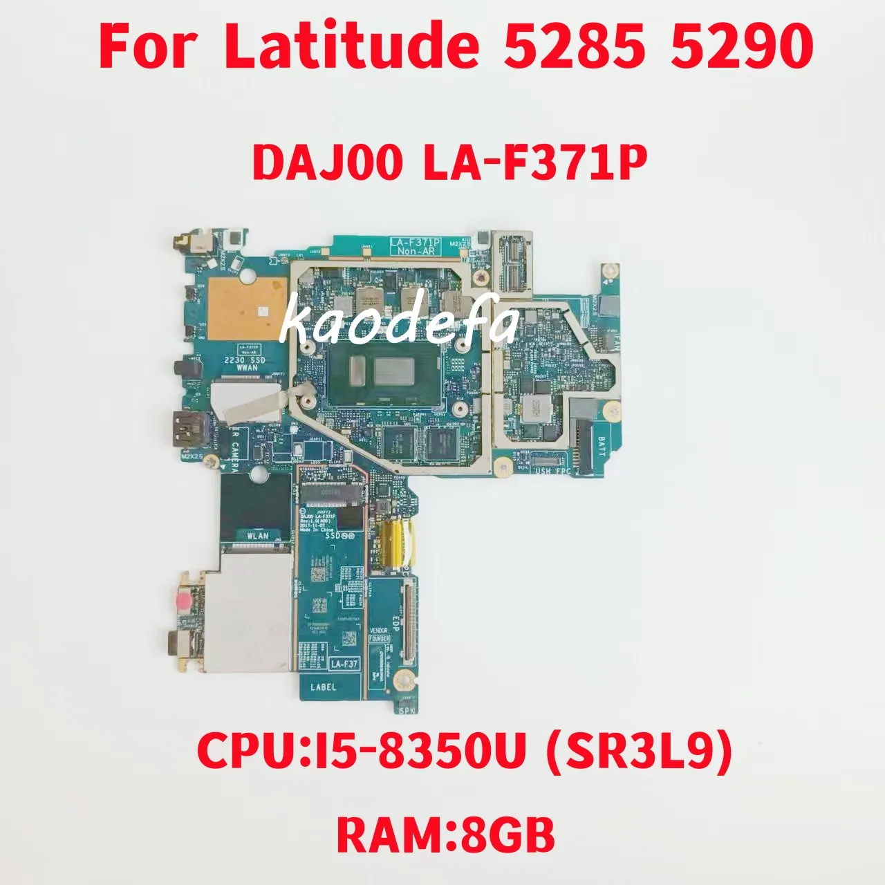 DAJ00 LA-F371P Mainboard For Dell Latitude 5285 5290 Laptop Motherboard CPU: I5-8350U RAM: 8GB DDR4 CN-0JP7C1 100% Test OK