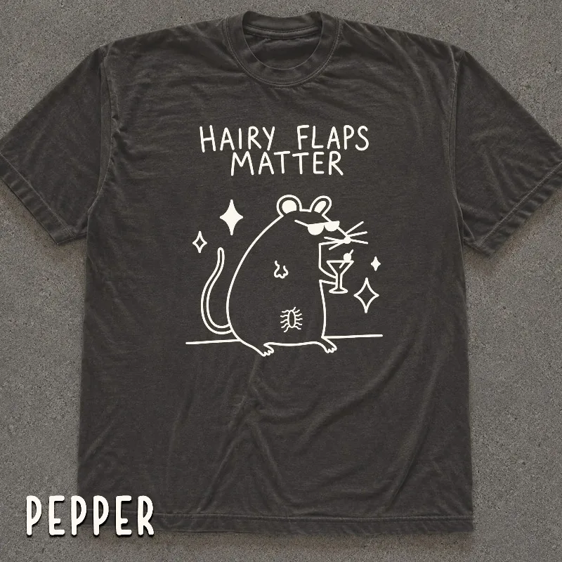 Hairy Flaps Matter Shirt, Funny Shirt Exchange Embarrassing Unhinged Bestie Girlfriend Gift Inappropriate Shirt Gift