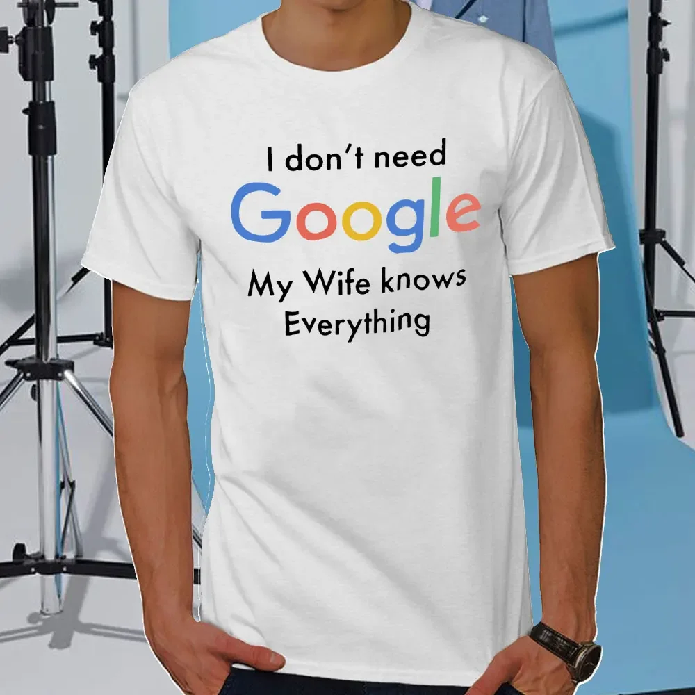2026NEW I DON'T NEED GOOGLE MY WIFE KNOWS EVERYTHING MALE ADULTS T SHIRT  GIFT FUNNY Short Sleeves for Men in Summer Fashion Y2K