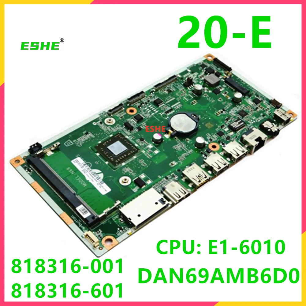 818316-001 818316-601 818316-501 für HP 20-E Serie Laptop Motherboard DAN69AMB6D0 Mit E1-6010 CPU DDR3 100% voll Getestet