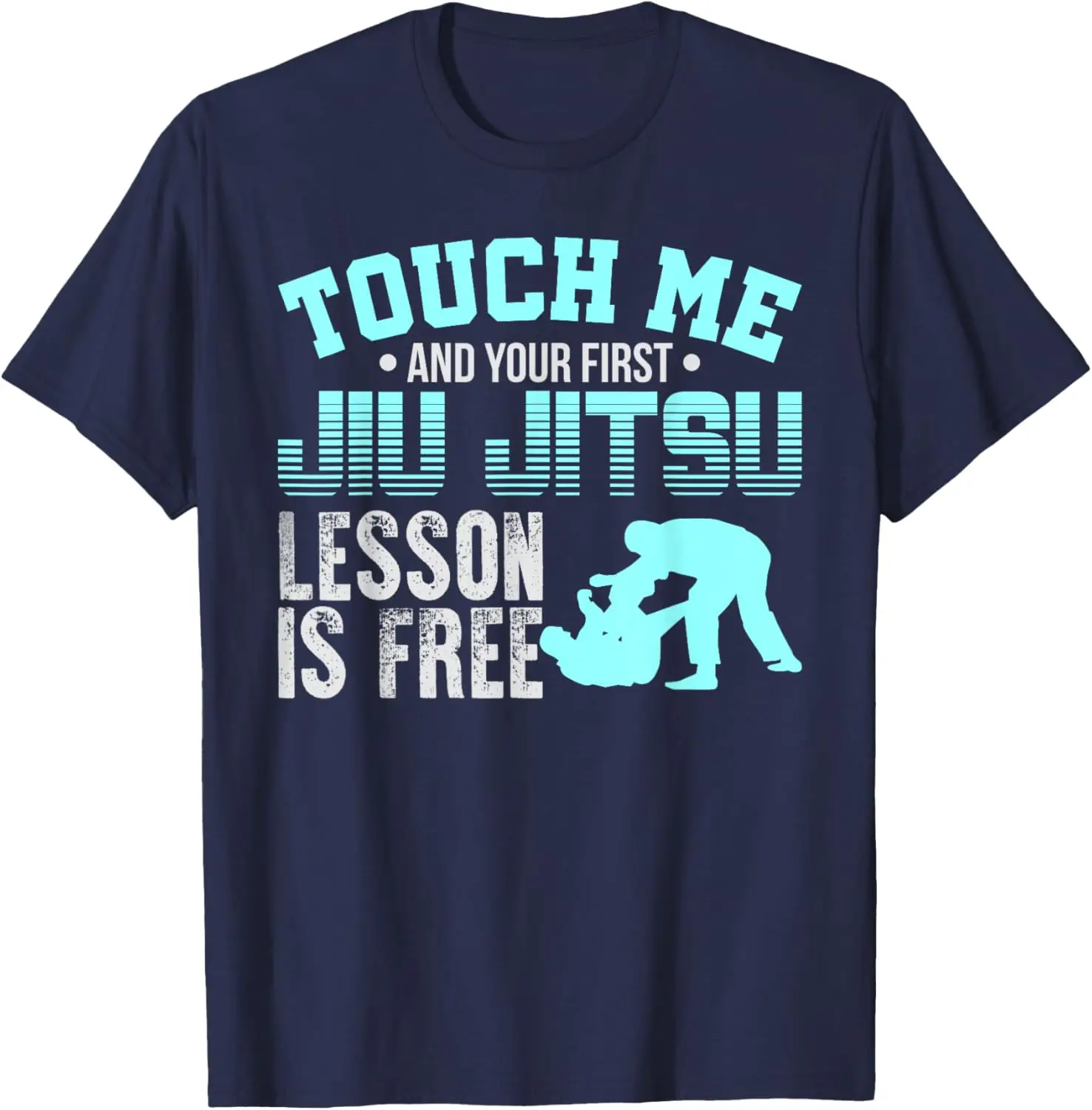 Touch Me First Jiu Jitsu Lesson Is Free Brazilian BJJ T-Shirt 100% Cotton O-Neck Short Sleeve Summer Casual Mens T-shirt