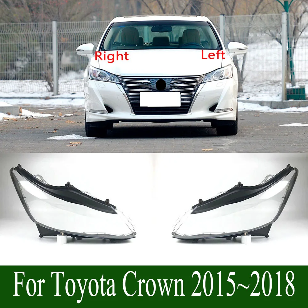 

For Toyota Crown 2015~2018 Front Headlight Clear Lens Cover Clear Headlamp Shell Headlight Cover ransparent Lampshade
