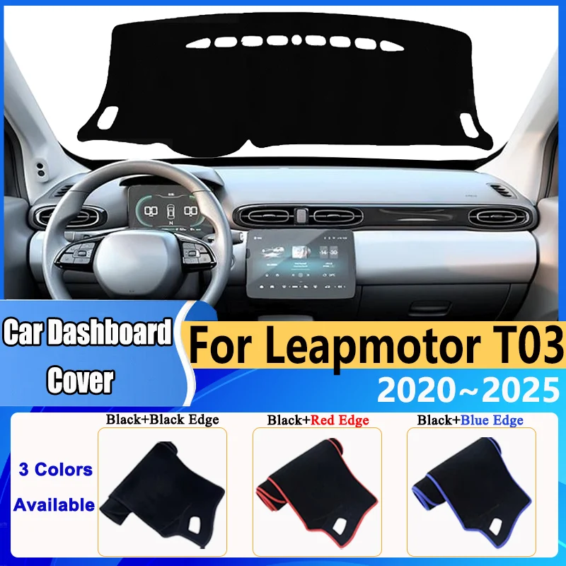 

Car Dashboard Cover Dash Mats for Leap Motor Leapmotor T03 2020~2025 Anti-slip Cushion Anti-UV Sunshield Pad Sticker Accessories