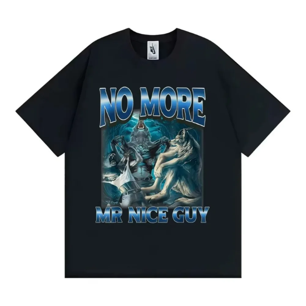 No More Mr Nice Guy Alpha Wolf Meme T-shirt Funny Brainrot T Shirts Men Women Fashion Humor 100% Cotton Loose T Shirt Streetwear