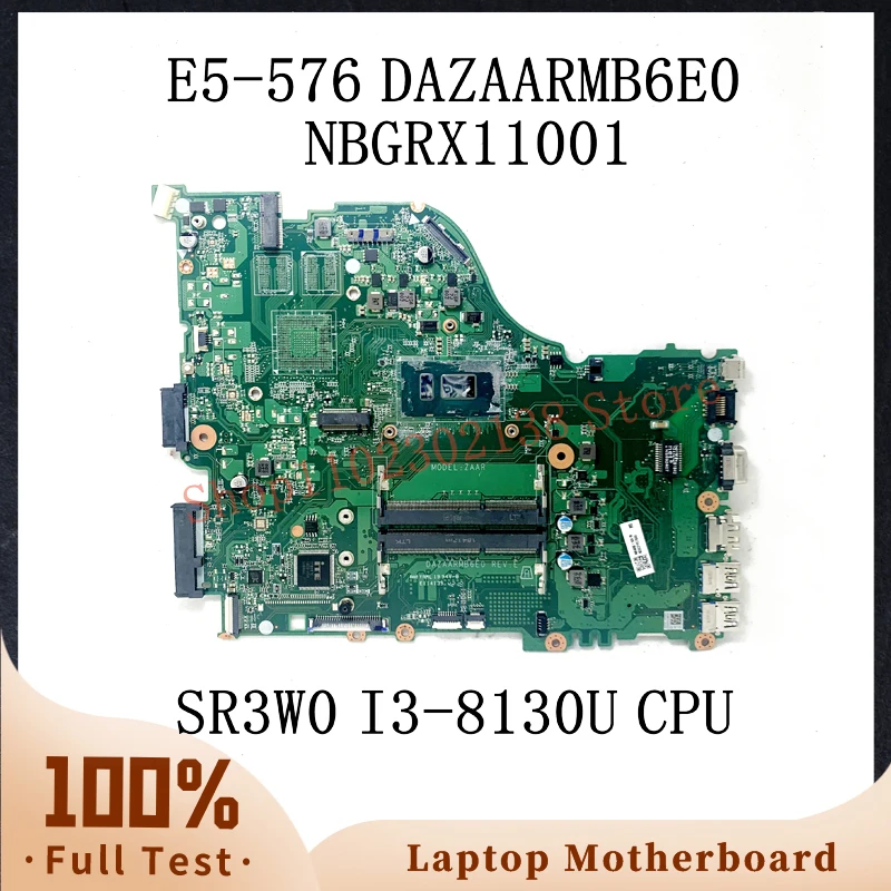 

DAZAARMB6E0 With SR3W0 I3-8130U CPU High Quality Mainboard For ACER E5-576 E5-576G Laptop Motherboard NBGRX11001 100% Tested OK