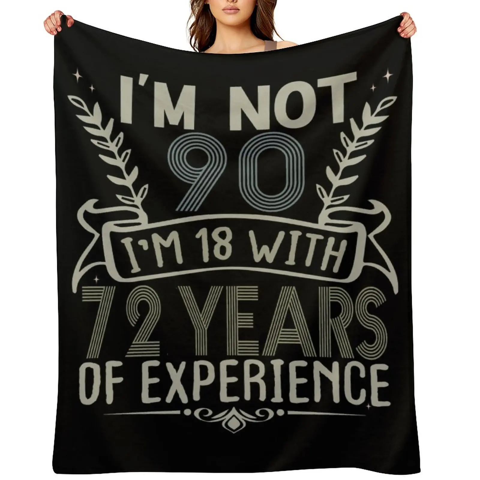

I'm not 91 I'm 18 With 72 Years Experience Funny 90th Happy Birthday Throw Blanket Blankets For Bed Soft Thin Tourist Blankets