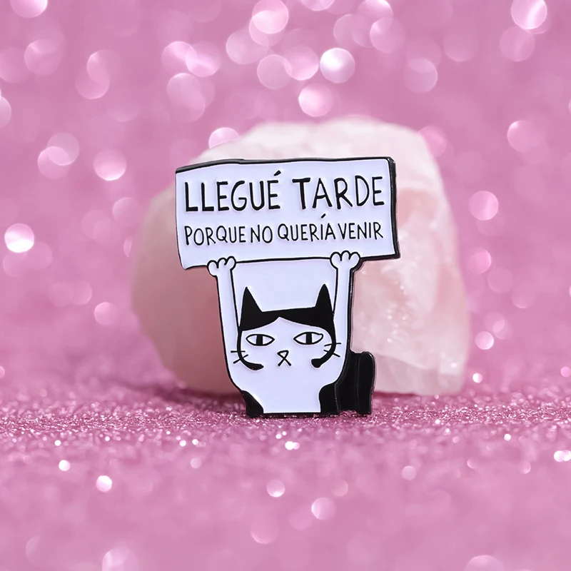 Llegue Tarde parce que No Queria Venir épingles en émail-broches d'animaux de dessin animé Badges à revers cadeau pour enfants et amis
