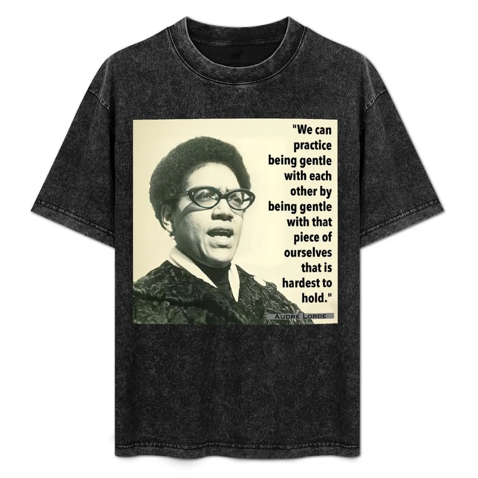 

Audre Lorde Quote We can practice being gentle T-Shirt Sports Basic Short Sleeve T-Shirt