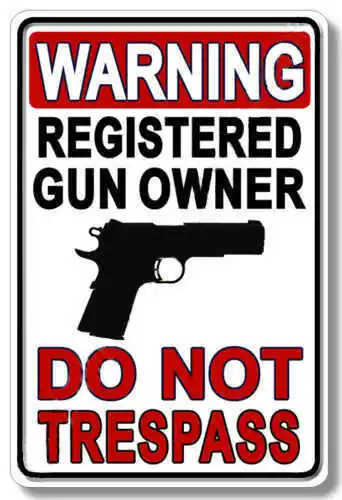 Warning, Registered Gun Owner, Do not Trespass, Aluminum Sign 8