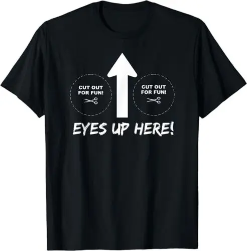 Eyes Up Here with Cutout For Boobs Funny Adult Premium T-Shirt